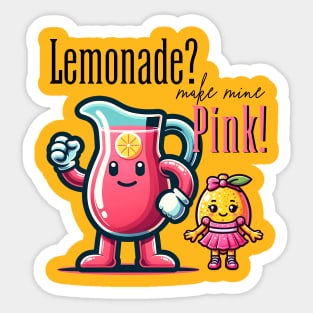 Pink Lemonade for the win Sticker